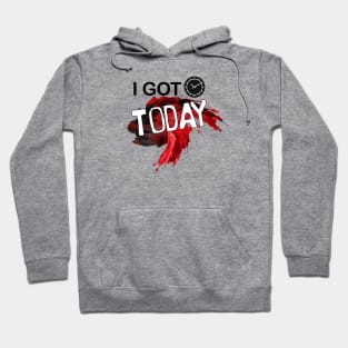 I Got Time Today 2 Hoodie